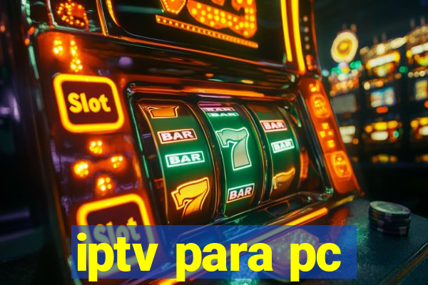 iptv para pc